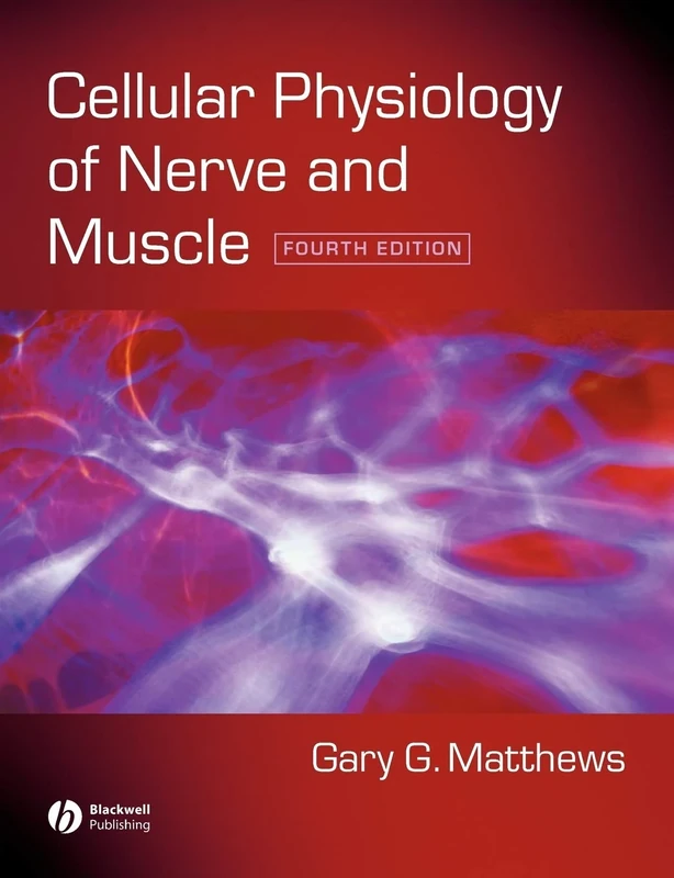 Cell Physiology Nerve Muscle 4e