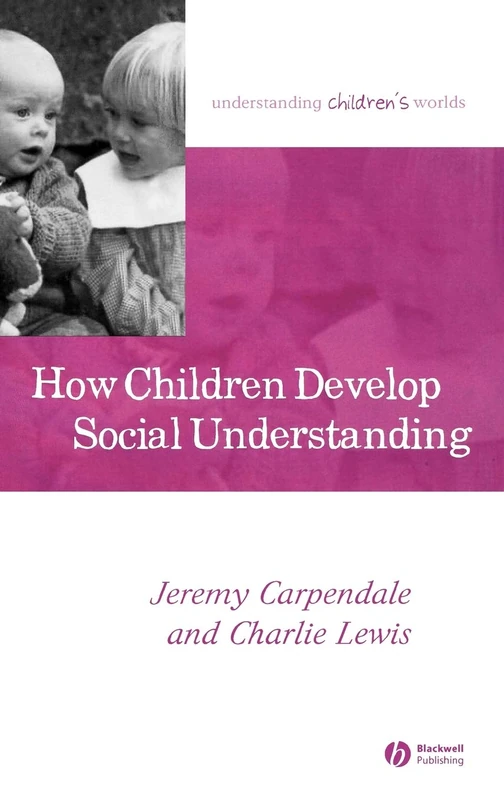 How Children Develop Social Understanding (Understanding Children's Worlds)