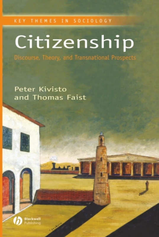 Citizenship: Discourse, Theory, and Transnational Prospects (Key Themes in Sociology)