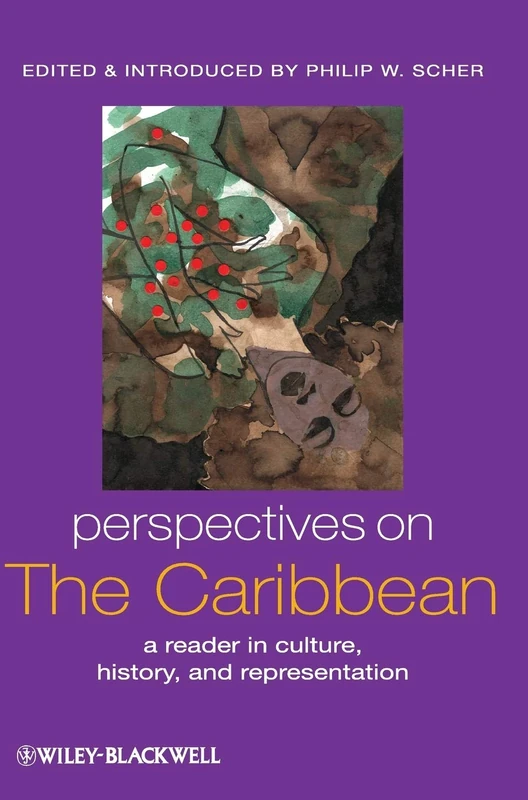 Perspectives on the Caribbean: A Reader in Culture, History, and Representation (Global Perspectives)