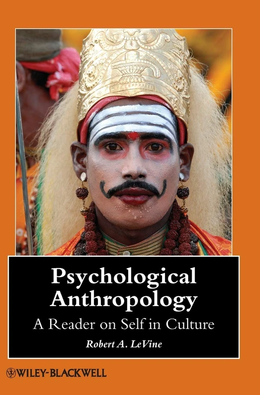 Psychological Anthropology: A Reader on Self in Culture (Wiley Blackwell Anthologies in Social and Cultural Anthropology)