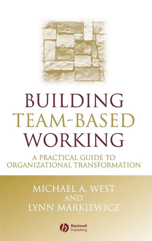 Building Team-Based Working: A Practical Guide to Organizational Transformation (One Stop Training)