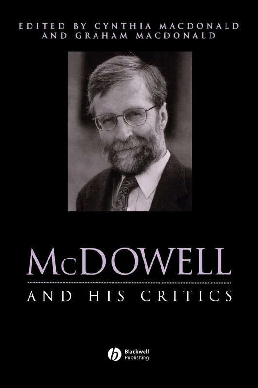 McDowell and His Critics: 6 (Philosophers and their Critics)