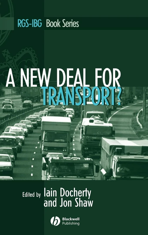 A New Deal for Transport?: The UK's struggle with the sustainable transport agenda: 16 (RGS-IBG Book Series)