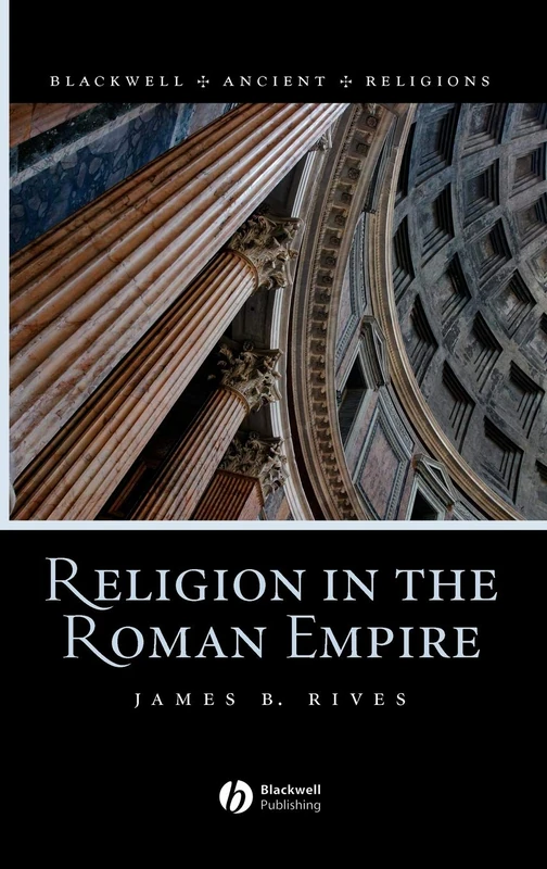 Religion in the Roman Empire: 5 (Blackwell Ancient Religions)