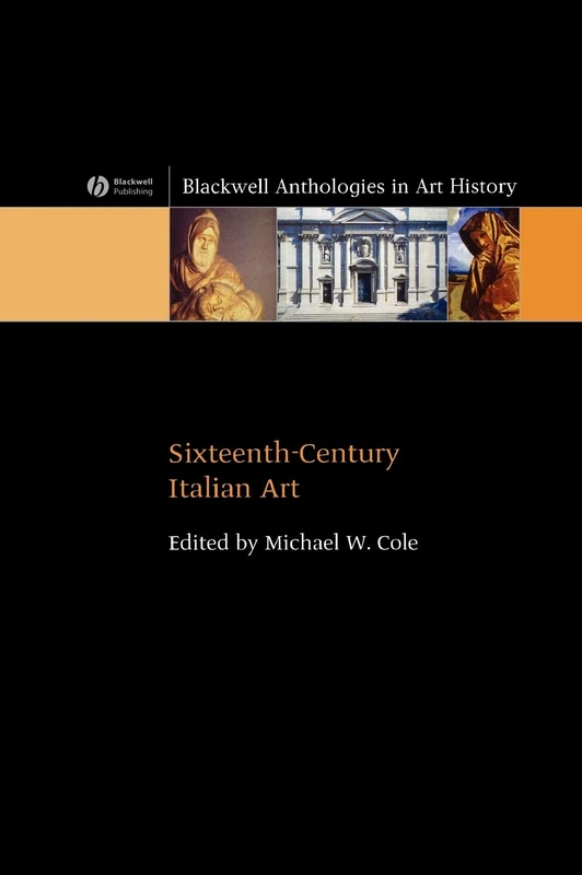 Sixteenth-Century Italian Art: 2 (Blackwell Anthologies in Art History)