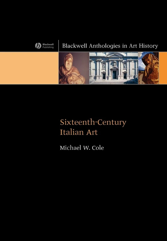 Sixteenth-Century Italian Art (Blackwell Anthologies in Art History)