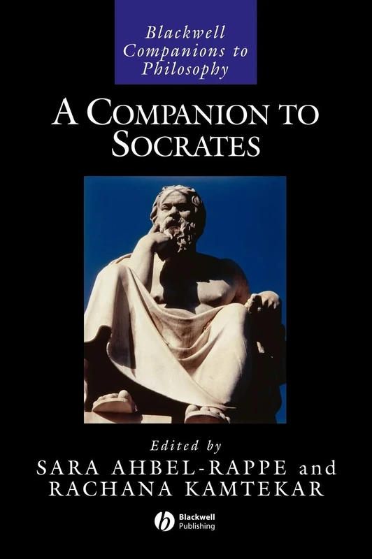 A Companion to Socrates: 6 (Blackwell Companions to Philosophy)