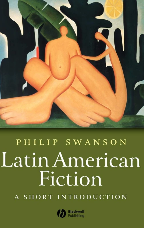 Latin American Fiction: A Short Introduction (Wiley Blackwell Introductions to Literature)