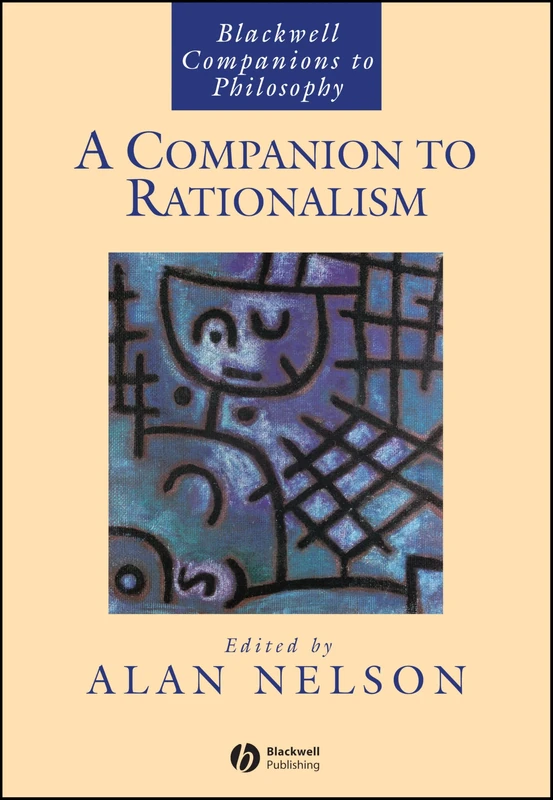 A Companion to Rationalism: 128 (Blackwell Companions to Philosophy)