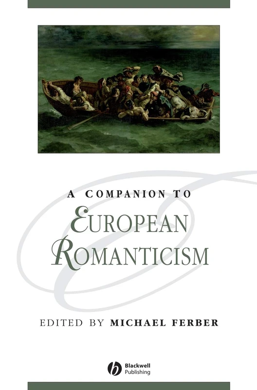 A Companion to European Romanticism (Blackwell Companions to Literature and Culture)