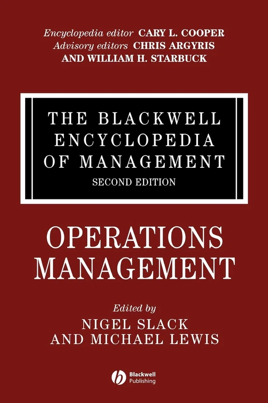 The Blackwell Encyclopedia of Management, Operations Management: 11