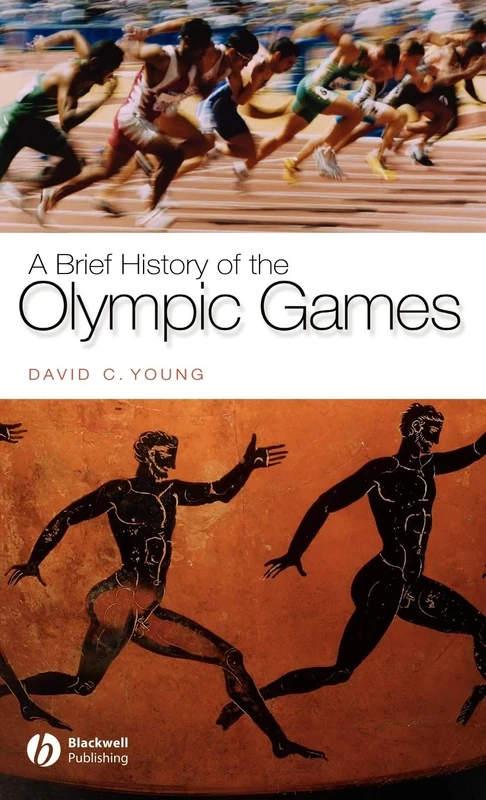 A Brief History of the Olympic Games (Wiley Brief Histories of the Ancient World)