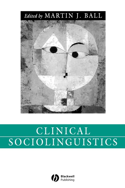 Clinical Sociolinguistics: 36 (Language in Society)