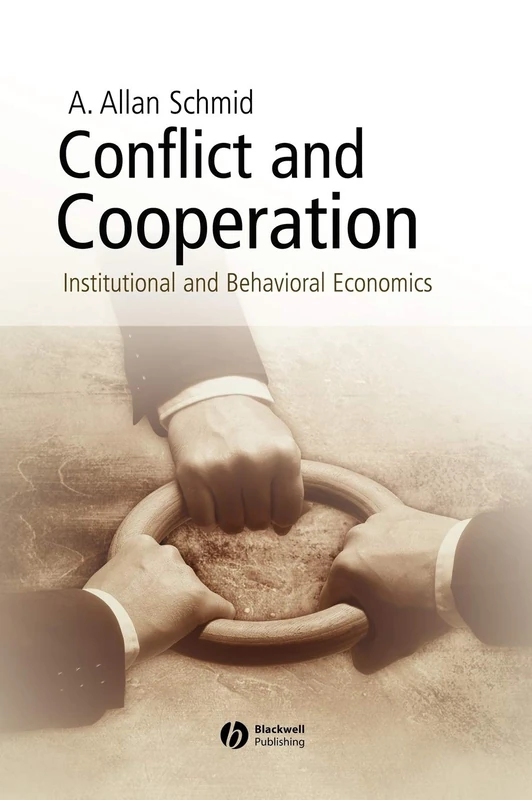 Conflict and Cooperation: Institutional and Behavioral Economics