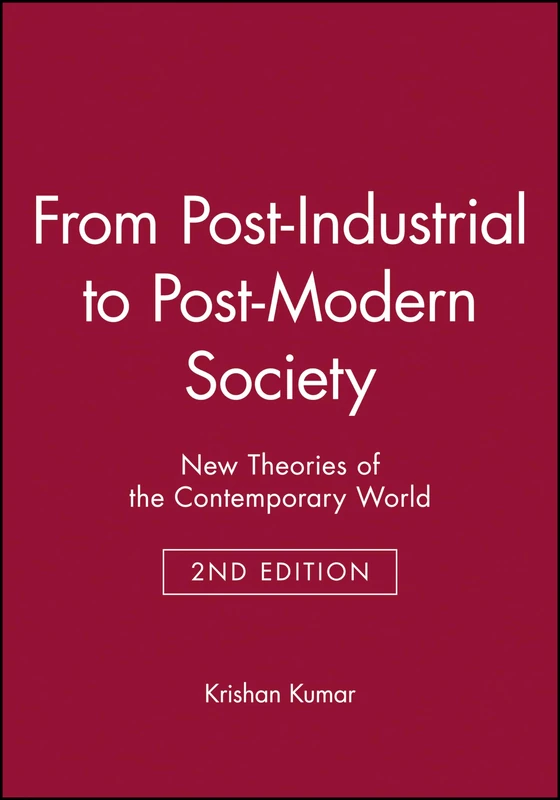 From Post-Industrial to Post-Modern Society: New Theories of the Contemporary World