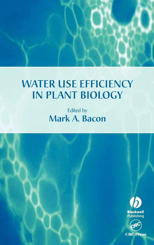 Water Use Efficiency in Plant Biology (Biological Sciences Series)