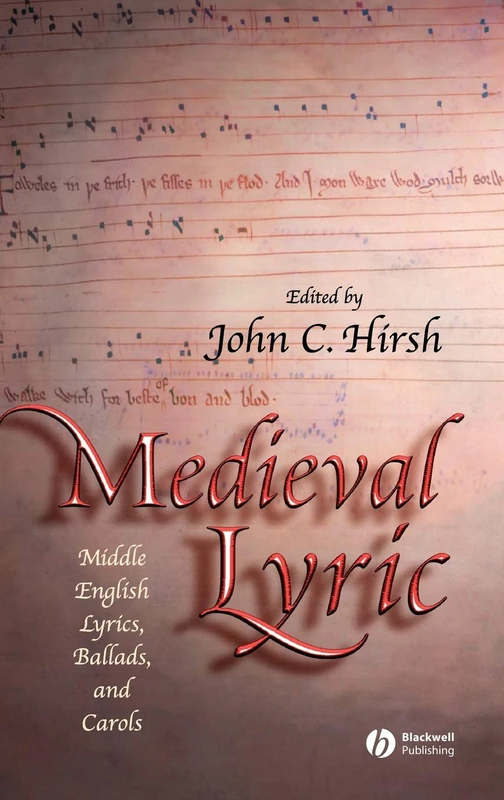 Medieval Lyric: Middle English Lyrics, Ballads, and Carols