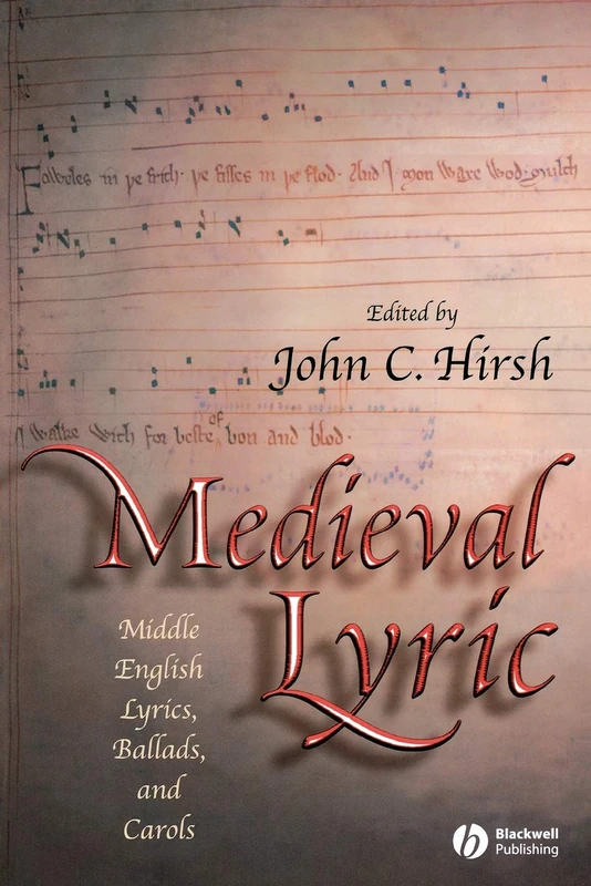 Medieval Lyric: Middle English Lyrics, Ballads, and Carol