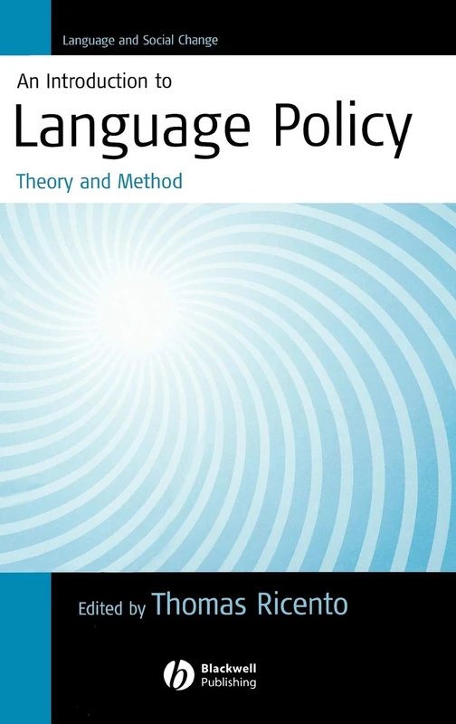 An Introduction to Language Policy: Theory and Method: 1 (Language and Social Change)