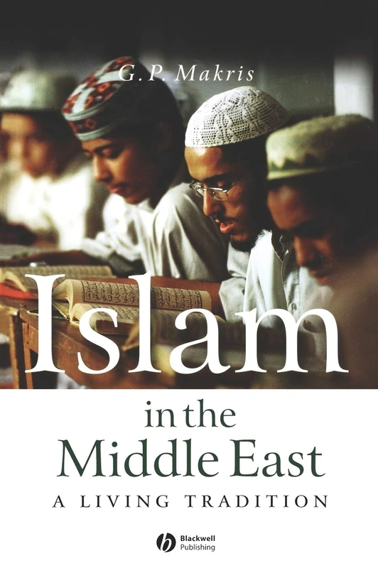 Islam in the Middle East: A Living Tradition