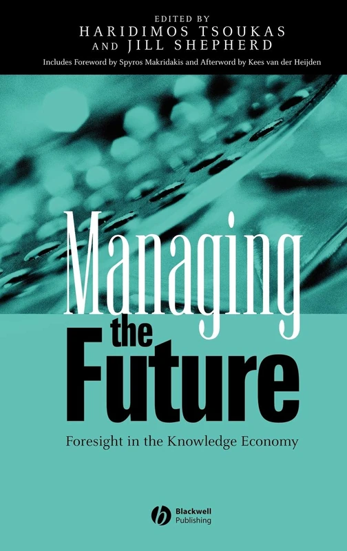Managing the Future: Foresight in the Knowledge Economy