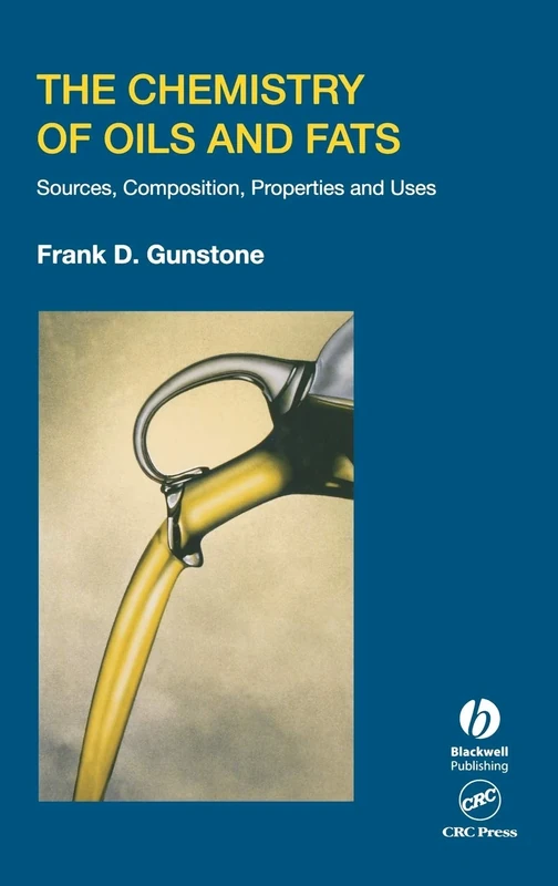 The Chemistry of Oils and Fats: Sources, Composition, Properties and Uses