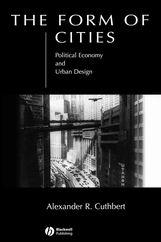 The Form of Cities: Political Economy and Urban Design