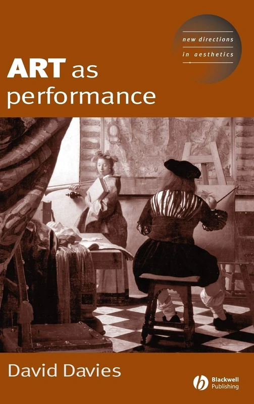 Art as Performance: 2 (New Directions in Aesthetics)