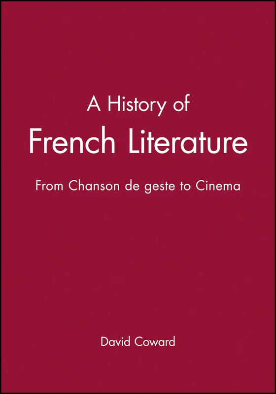 A History of French Literature from Chanson de Geste to Cinema