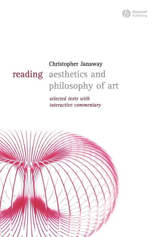 Reading Aesthetics and Philosophy of Art: Selected Texts with Interactive Commentary (Reading Philosophy)