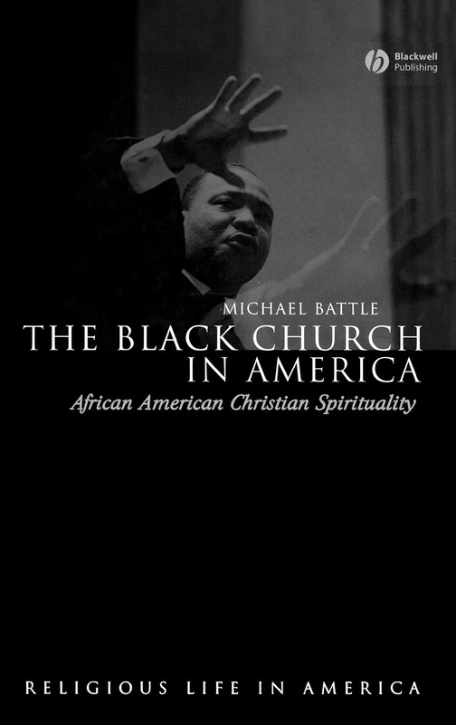 The Black Church in America: African American Christian Spirtuality (Religious Life in America)