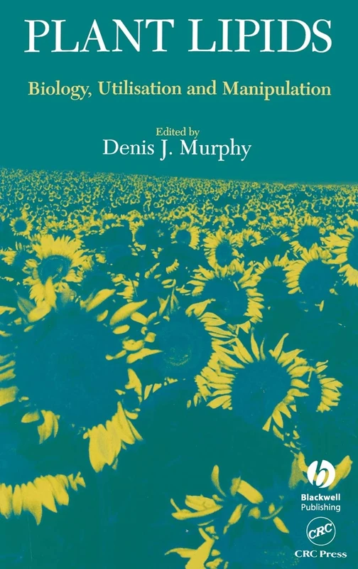 Plant Lipids: Biology, Utilisation and Manipulation (Biological Sciences Series)