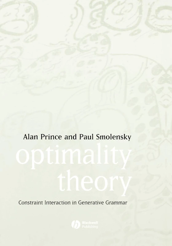 Optimality Theory: Constraint Interaction in Generative Grammar