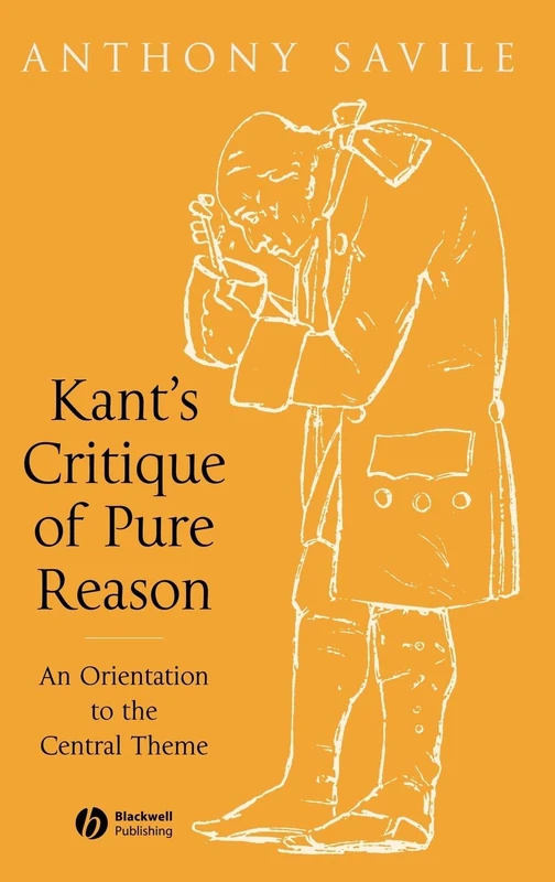 Kant's Critique of Pure Reason: An Orientation to the Central Theme