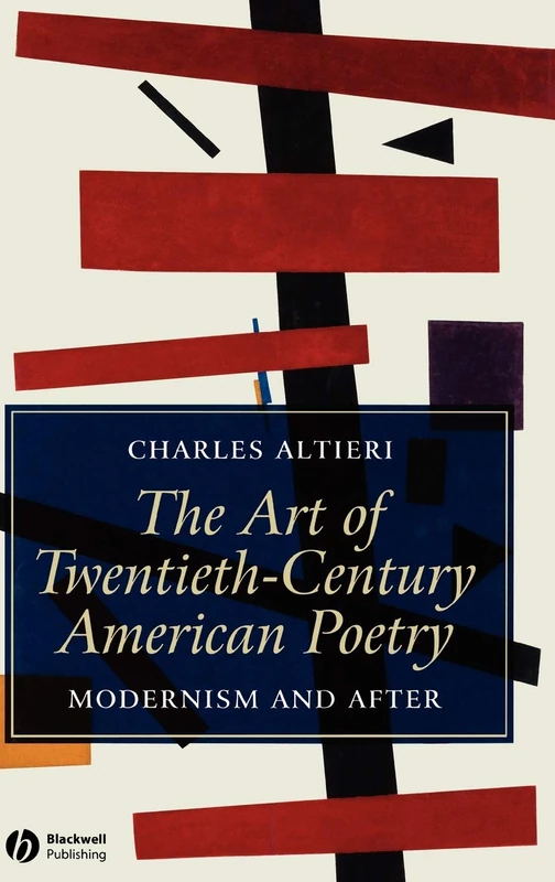 The Art of Twentieth-Century American Poetry: Modernism and After (Wiley Blackwell Introductions to Literature)