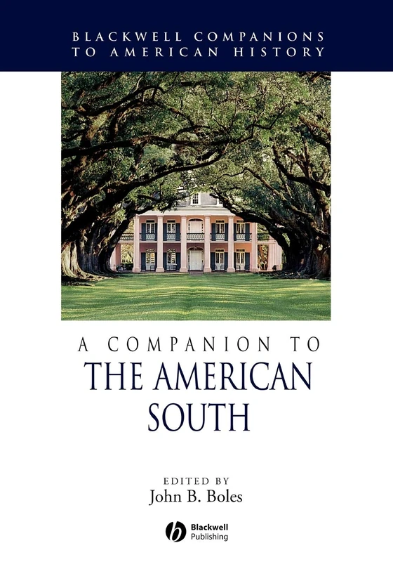 Companion to the American South: 21 (Wiley Blackwell Companions to American History)