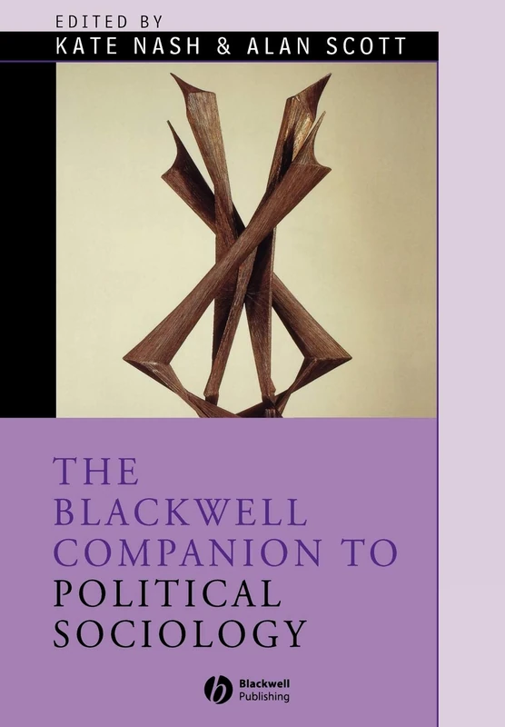 The Blackwell Companion to Political Sociology (Wiley Blackwell Companions to Sociology)