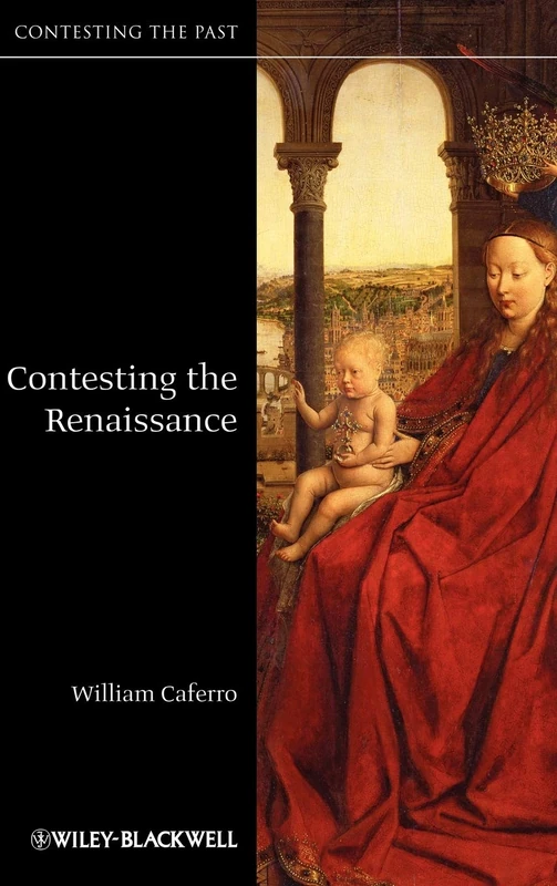 Contesting the Renaissance: 8 (Contesting the Past)