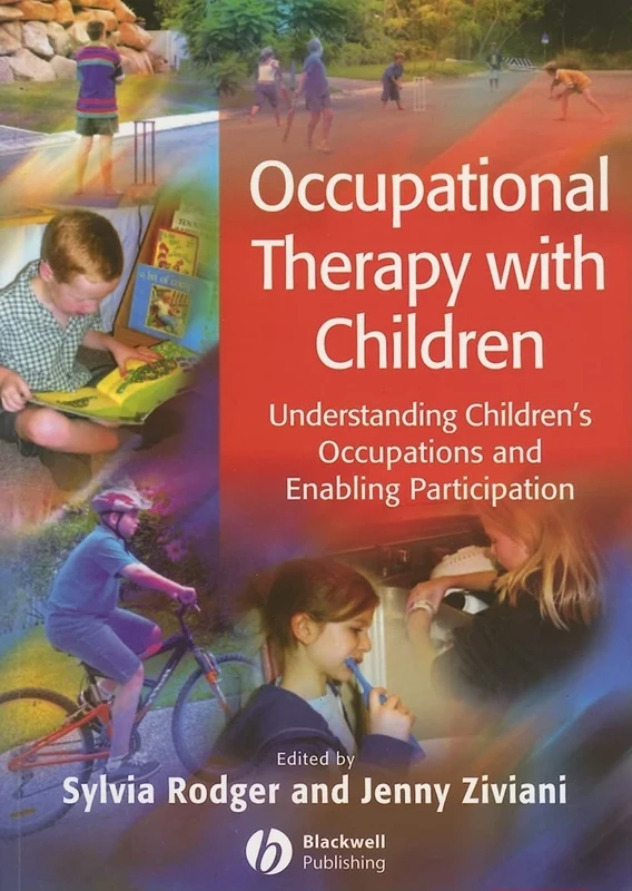 Occupational Therapy with Children: Understanding Children's Occupations and Enabling Participation