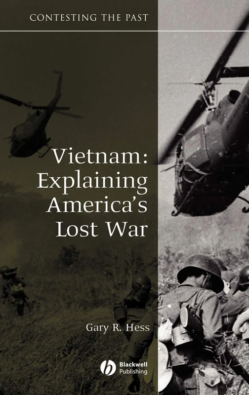 Vietnam: Explaining America's Lost War: 21 (Contesting the Past)