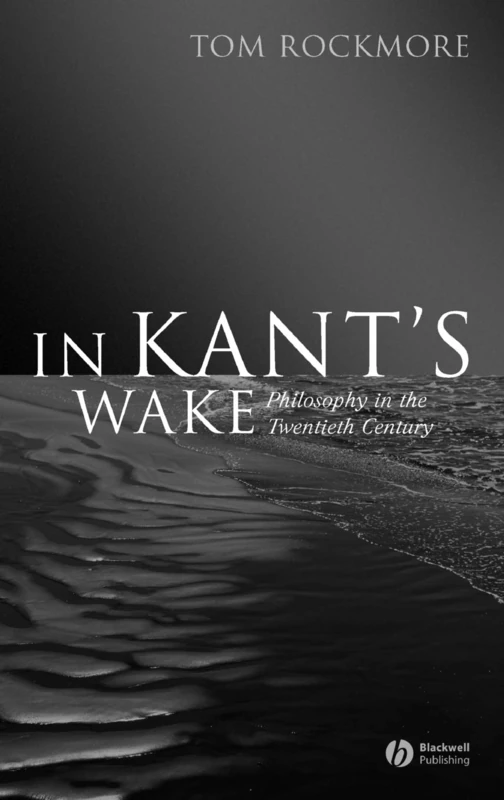 In Kant's Wake: Philosophy in the Twentieth Century