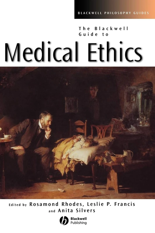 The Blackwell Guide to Medical Ethics: 21 (Blackwell Philosophy Guides)