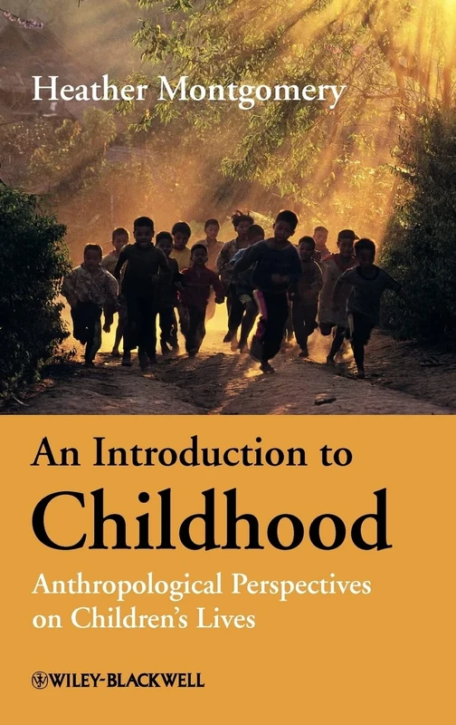 An Introduction to Childhood: Anthropological Perspectives on Children's Lives