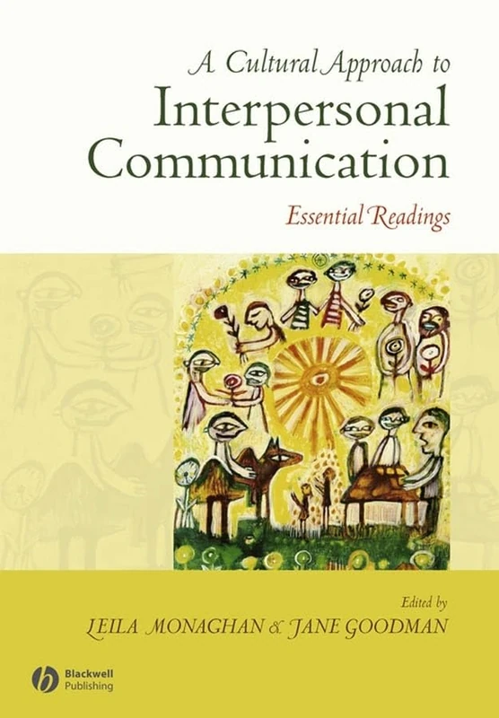 A Cultural Approach to Interpersonal Communication: Essential Readings