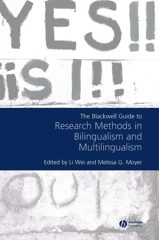 The Blackwell Guide to Research Methods in Bilingualism and Multilingualism (Guides to Research Methods in Language and Linguistics)