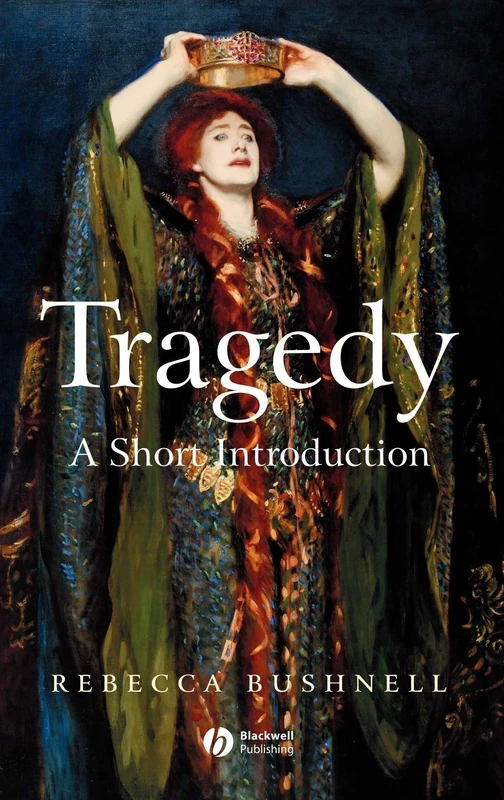 Tragedy: A Short Introduction (Wiley Blackwell Introductions to Literature)