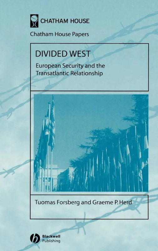Divided West: European Security and the Transatlantic Relationship (Chatham House Papers)