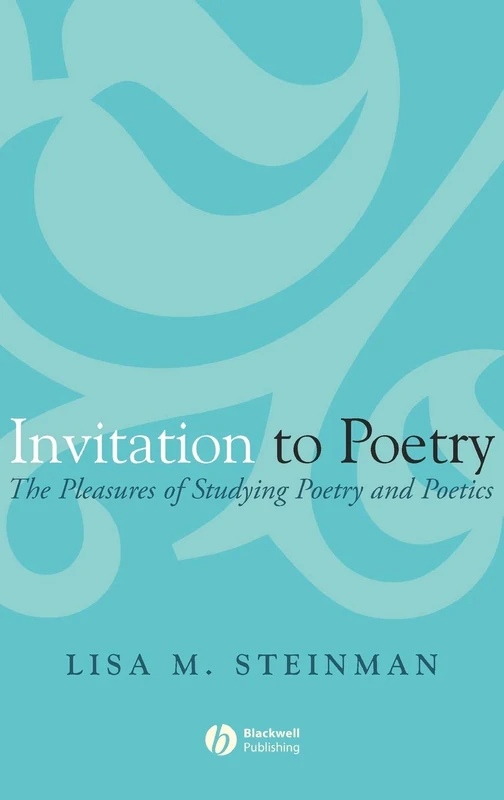 Invitation to Poetry: The Pleasures of Studying Poetry and Poetics (How to Study Literature)