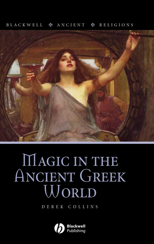 Magic in the Ancient Greek World: 4 (Blackwell Ancient Religions)